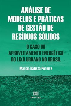 Análise de modelos e práticas de gestão de resíduos sólidos, Márcio Pereira