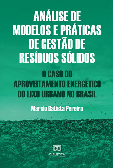 Análise de modelos e práticas de gestão de resíduos sólidos, Márcio Pereira