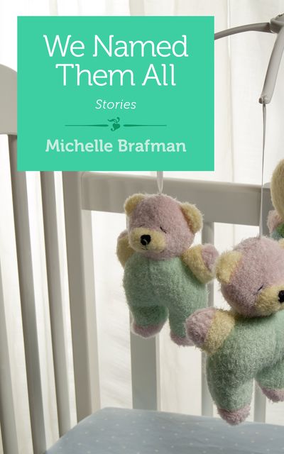 We Named Them All, Michelle Brafman