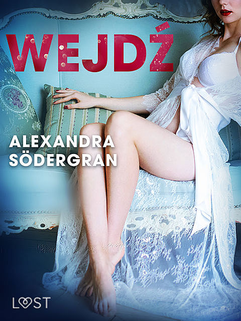 Wejdź – opowiadanie erotyczne, Alexandra Södergran