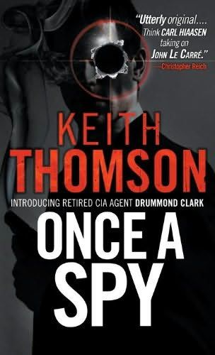 Once a spy, Keith Thomson