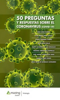 50 preguntas y respuestas sobre el Coronavirus (COVID-19), Iván Sanz Muñoz, ALBERTO PÉREZ RUBIO, JOSÉ JAVIER CASTRODEZA SANZ, JOSÉ MARÍA EIROS BOUZA, RAÚL ORTIZ DE LEJARAZU LEONARDO, SILVIA ROJO RELLO, SONIA TAMAMES GÓMEZ, VIRGINIA FERNÁNDEZ ESPINILLA