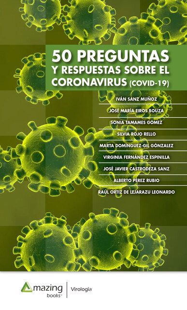 50 preguntas y respuestas sobre el Coronavirus (COVID-19), Iván Sanz Muñoz, ALBERTO PÉREZ RUBIO, JOSÉ JAVIER CASTRODEZA SANZ, JOSÉ MARÍA EIROS BOUZA, RAÚL ORTIZ DE LEJARAZU LEONARDO, SILVIA ROJO RELLO, SONIA TAMAMES GÓMEZ, VIRGINIA FERNÁNDEZ ESPINILLA