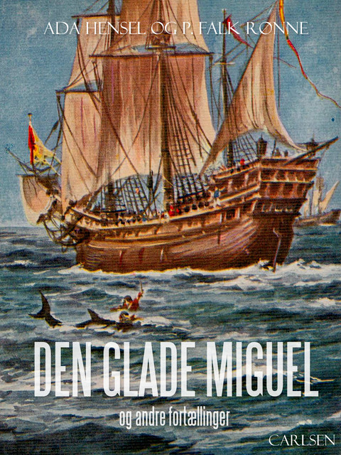 Den glade Miguel og andre fortællinger, Ada Hensel, P. Falk Rønne