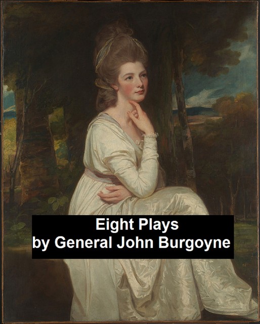 Eight Plays, General John Burgoyne