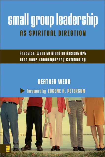 Small Group Leadership as Spiritual Direction, Heather Webb