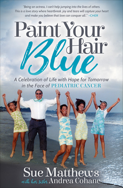 Paint Your Hair Blue, Andrea Cohane, Sue Matthews