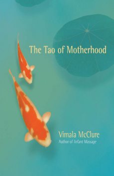 The Tao of Motherhood, Vimala McClure
