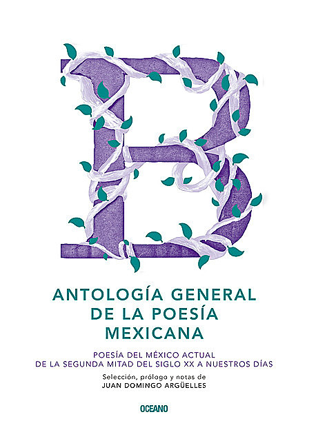 Antología general de la poesía mexicana, Juan Domingo Argüelles