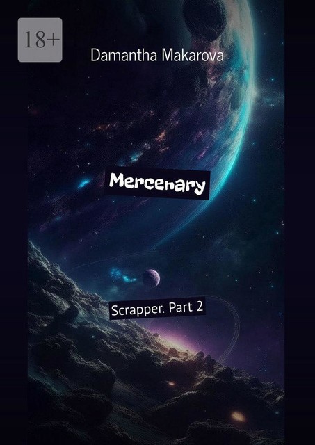 Mercenary. Scrapper. Part 2, Damantha Makarova