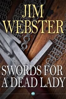 Swords for a Dead Lady, Jim Webster