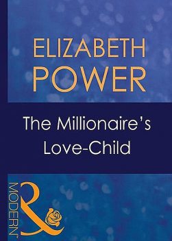 The Millionaire's Love-Child, Elizabeth Power