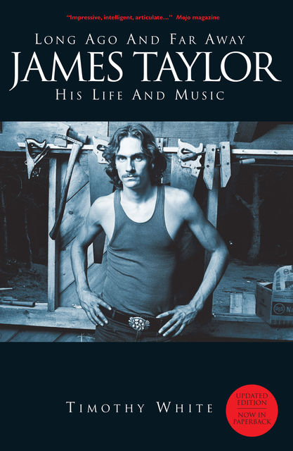 Long Ago and Far Away: James Taylor – His Life and Music, Timothy White