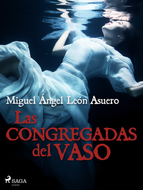 Las congregadas del vaso, Miguel Ángel León Asuer