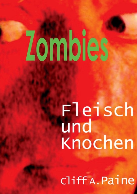 ZOMBIES! Fleisch und Knochen, Cliff A. Paine