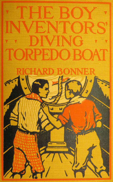 The Boy Inventors' Diving Torpedo Boat, Richard Bonner