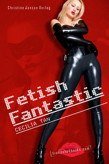 Fetish Fantastic, Cecilia Tan