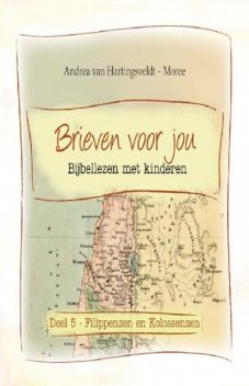 Brieven voor jou 5: Filippenzen en Kolossenzen, Andrea van Hartingsveldt-Moree