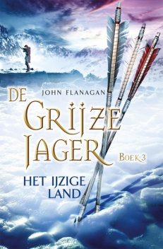De Grijze Jager / 3 Het ijzige land / druk 1, John Flanagan