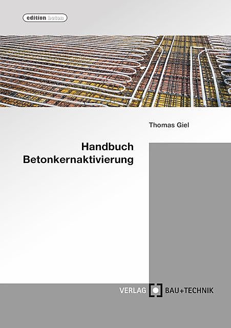 Handbuch Betonkernaktivierung, Ali Dönmez, Alper Baydogan, Thomas Giel