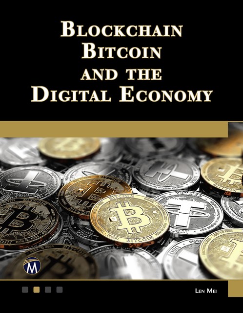 Blockchain, Bitcoin, and the Digital Economy, Len Mei