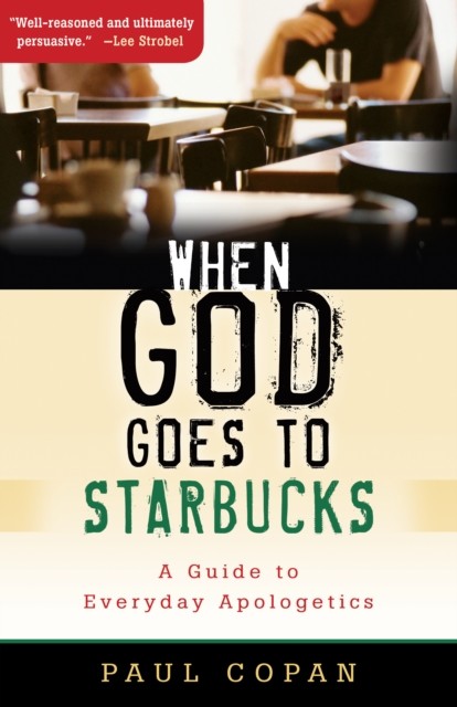 When God Goes to Starbucks, Paul Copan