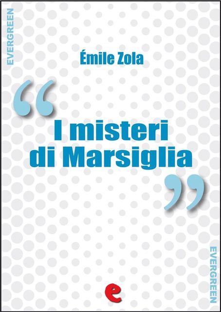 I misteri di Marsiglia, Émile Zola