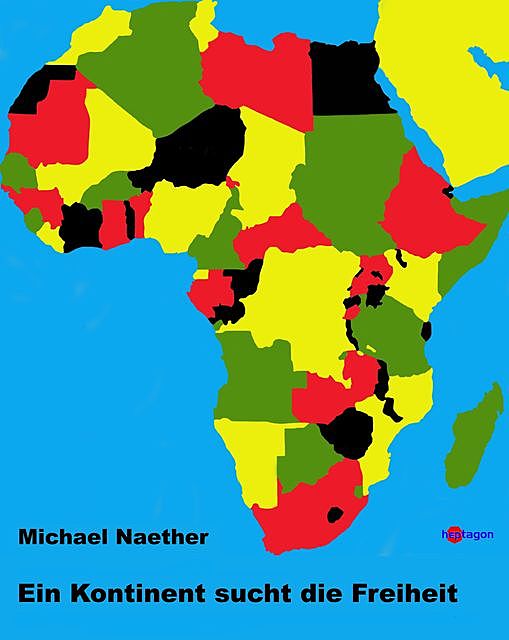 Ein Kontinent sucht die Freiheit, Michael Naether