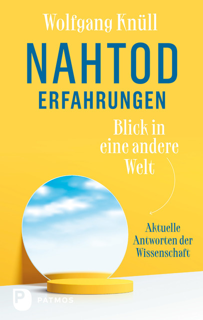Nahtoderfahrungen – Blick in eine andere Welt, Wolfgang Knüll