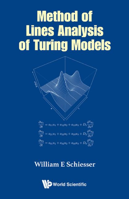 Method of Lines Analysis of Turing Models, William E Schiesser