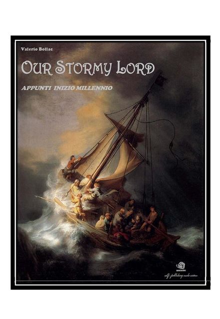 Our Stormy Lord – Appunti inizio Millennio, Valerio Bollac