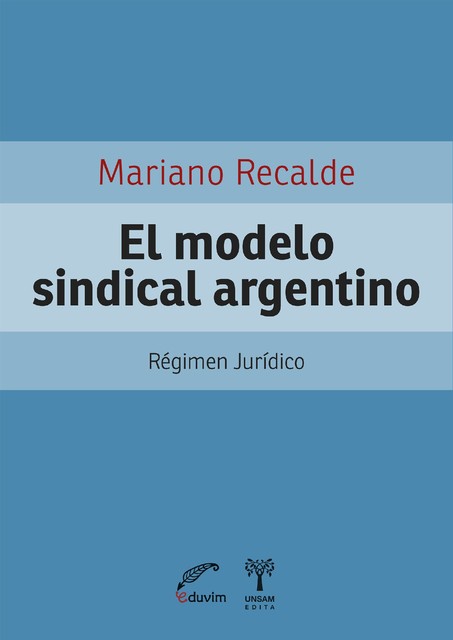 El modelo sindical argentino, Mariano Recalde