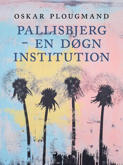 Pallisbjerg – en døgninstitution, Oskar Plougmand