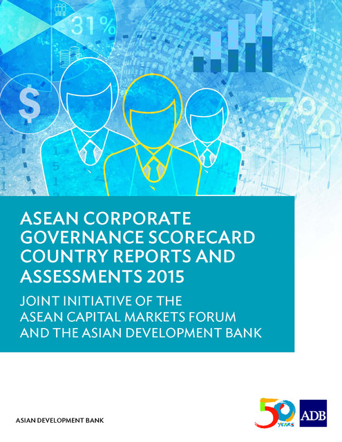 ASEAN Corporate Governance Scorecard Country Reports and Assessments 2015, Asian Development Bank