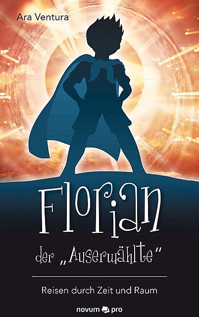 Florian der «Auserwählte», Ara Ventura