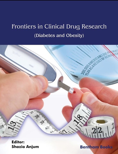 Frontiers in Clinical Drug Research – Diabetes and Obesity: Volume 7, Shazia Anjum