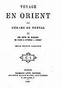 Voyage en Orient, Volume 2: Les nuits du Ramazan – De Paris à Cythère – Lorely, Gérard de Nerval
