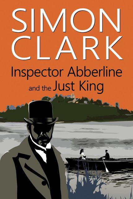 Inspector Abberline and the Just King, Simon Clark