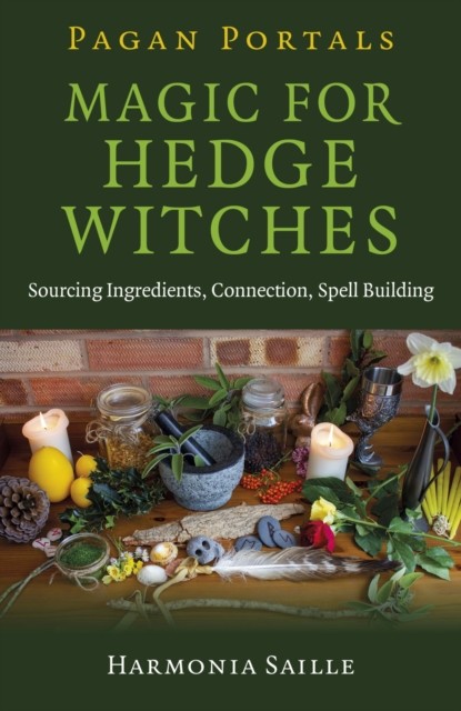 Pagan Portals – Magic for Hedge Witches, Harmonia Saille