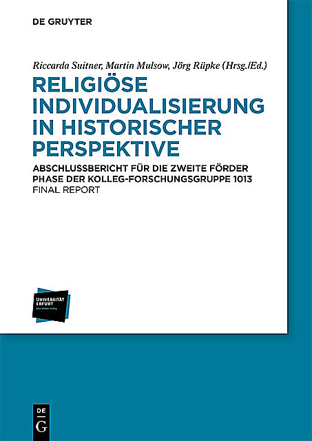 Religiöse Individualisierung in historischer Perspektive / Religious Individualisation in Historical Perspective, Jorg Rupke, Martin Mulsow, Riccarda Suitner