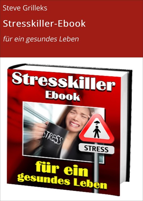 Stresskiller-Ebook, Steve Grilleks