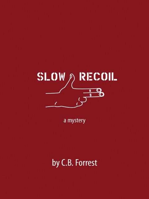 Slow Recoil, C.B.Forrest