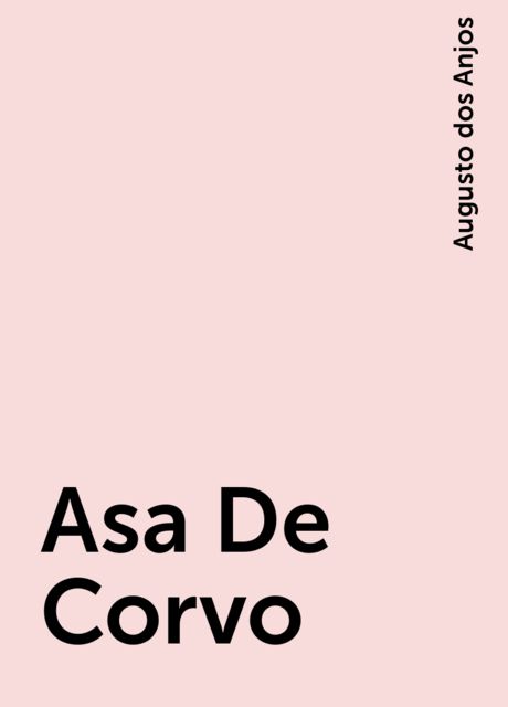 Asa De Corvo, Augusto dos Anjos