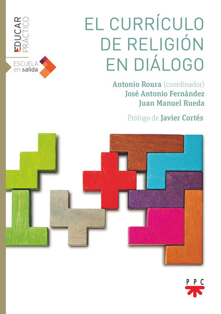El currículo de Religión en diálogo, Antonio Roura Javier, José Antonio Fernández Martín, Juan Manuel Rueda Calero