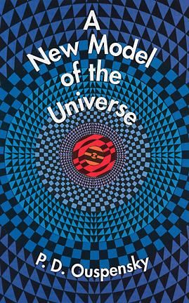 A New Model of the Universe, P.D.Ouspensky