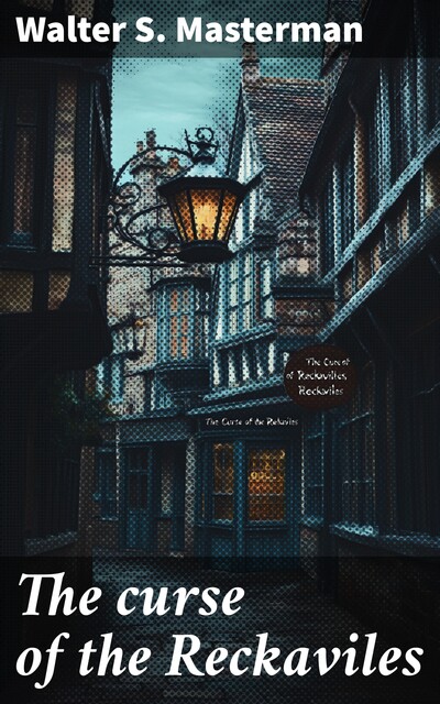The curse of the Reckaviles, Walter S. Masterman