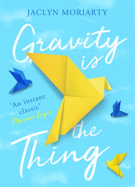 Gravity Is the Thing, Jaclyn Moriarty