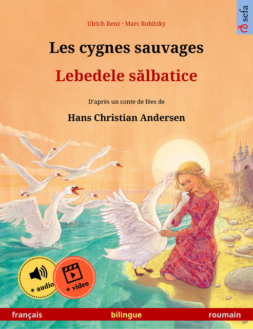 Les cygnes sauvages – Lebedele sălbatice (français – roumain), Ulrich Renz