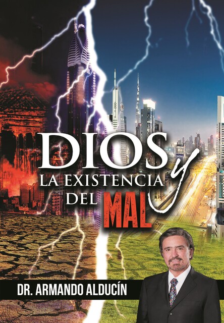 Dios y la existencia del mal, Armando Alducin