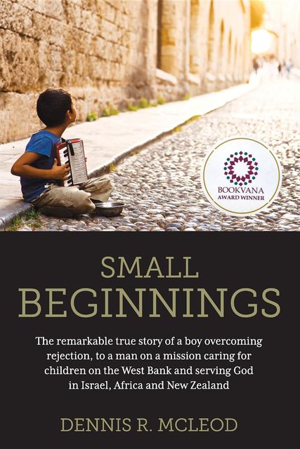 Small Beginnings, Dennis R McLeod